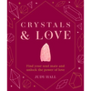 Crystals & Love: Find You Soul Mate and Unlock the Power of Love - Hardcover