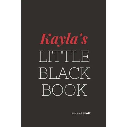Kayla's Little Black Book: Kayla's Little Black Book - Paperback