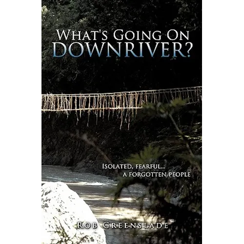 "What's Going On Downriver?" - Paperback