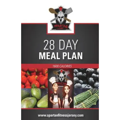Spartan Chef - 28 Day Meal Plan: Spartan Chef - 28 Day Meal Plan - Paperback