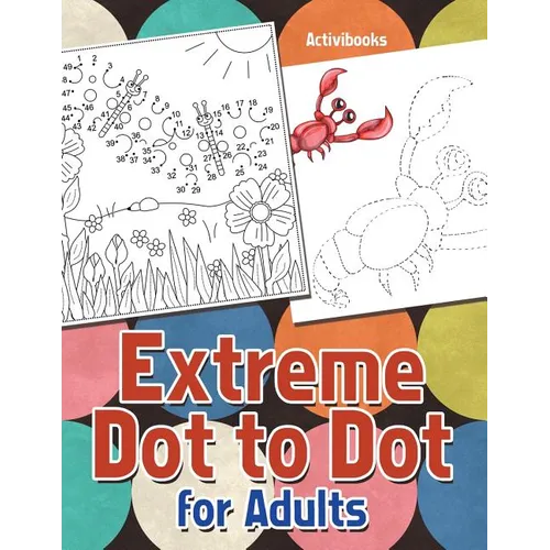 Extreme Dot to Dot for Adults - Paperback