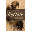 In the Presence of Buffalo: Working to Stop the Yellowstone Slaughter - Hardcover