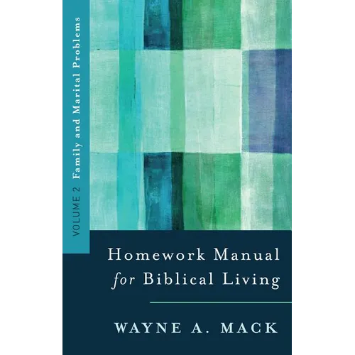 Homework Manual for Biblical Living: Vol. 2, Family and Marital Problems - Paperback