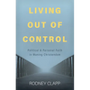 Living Out of Control: Political and Personal Faith in Waning Christendom - Paperback