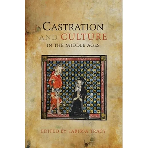 Castration and Culture in the Middle Ages - Paperback