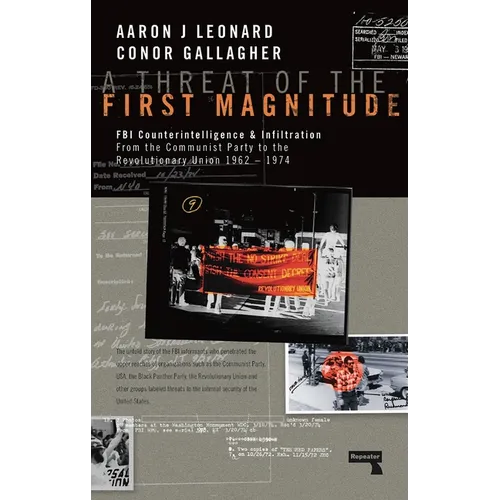 A Threat of the First Magnitude: FBI Counterintelligence & Infiltration from the Communist Party to the Revolutionary Union - 1962-1974 - Paperback