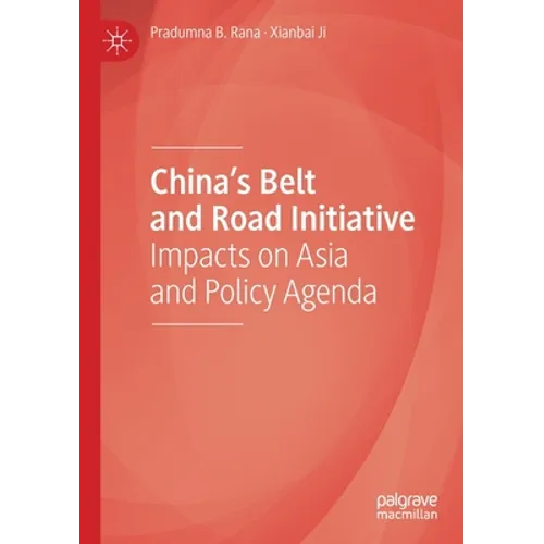 China's Belt and Road Initiative: Impacts on Asia and Policy Agenda - Paperback