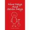 Nine Days and Seven Days - Paperback