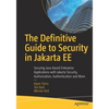 The Definitive Guide to Security in Jakarta Ee: Securing Java-Based Enterprise Applications with Jakarta Security, Authorization, Authentication and M - Paperback
