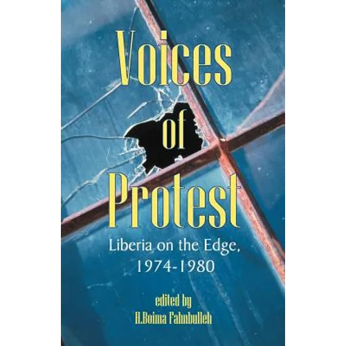 Voices of Protest: Liberia on the Edge, 1974-1980 - Paperback