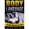 Body Language: Explained by an Ex-CIA Agent. How to Read People's Mind with Nonverbal Communication. - Paperback