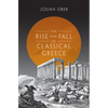 The Rise and Fall of Classical Greece - Paperback