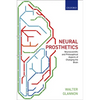 Neural Prosthetics: Neuroscientific and Philosophical Aspects of Changing the Brain - Hardcover