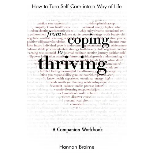 From Coping to Thriving: How to Turn Self-Care Into a Way of Life {A COMPANION WORKBOOK} - Paperback