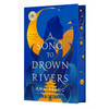 A Song to Drown Rivers: Deluxe Edition - Hardcover