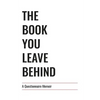 The Book You Leave Behind: A Questionnaire Memoir - Paperback