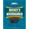 Hockey's Greatest Nicknames: The Great One, Super Mario, Sid the Kid, and More! - Paperback