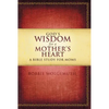 The God's Wisdom for a Mother's Heart: A Bible Study for Moms - Paperback