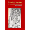 Sexuality and Marriage in Colonial Latin America - Paperback