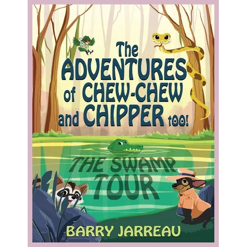 The Adventure's of Chew Chew and Chipper Too! - Paperback