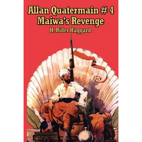 Allan Quartermain 4: Maiwa's Revenge, or the War of the Little Hand - Paperback