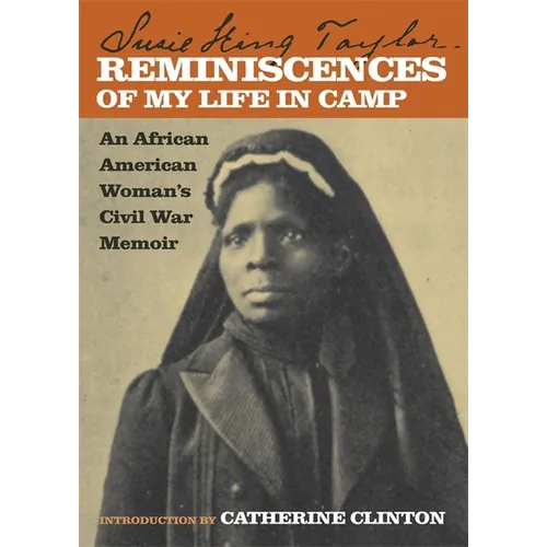 Reminiscences of My Life in Camp: An African American Woman's Civil War Memoir - Paperback