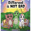 Different is NOT Bad: A Dinosaur's Story About Unity, Diversity and Friendship. - Hardcover