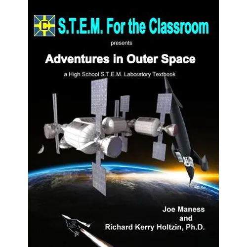 Adventures In Outer Space: A High School S.T.E.M. Laboratory Textbook - Paperback