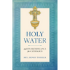Holy Water: And Its Significance for Catholics - Paperback