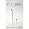 White Privilege in Transition - Paperback