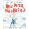 Quiet Please, Owen McPhee! - Hardcover