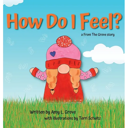 How Do I Feel? a From The Grove story - Hardcover