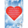 Guide Book of How to Obtain Pureness of Heart Required to Enter Heaven - Paperback