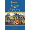 Jamaica in Slavery and Freedom: History, Heritage and Culture - Paperback