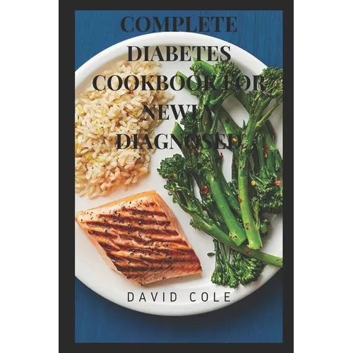Complete Diabetes Cookbook for Newly Diagnosed - Paperback
