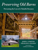 Preserving Old Barns: Preventing the Loss of a Valuable Resource - Paperback