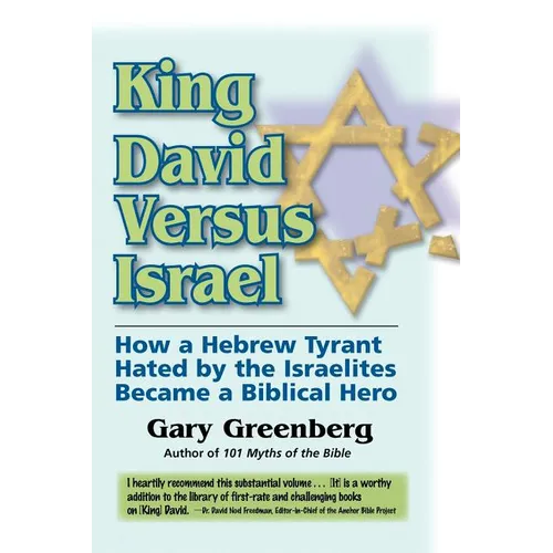 King David Versus Israel: How a Hebrew Tyrant Hated by the Israelites Became a Biblical Hero - Paperback