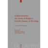 Schleiermacher, the Study of Religion, and the Future of Theology: A Transatlantic Dialogue - Paperback
