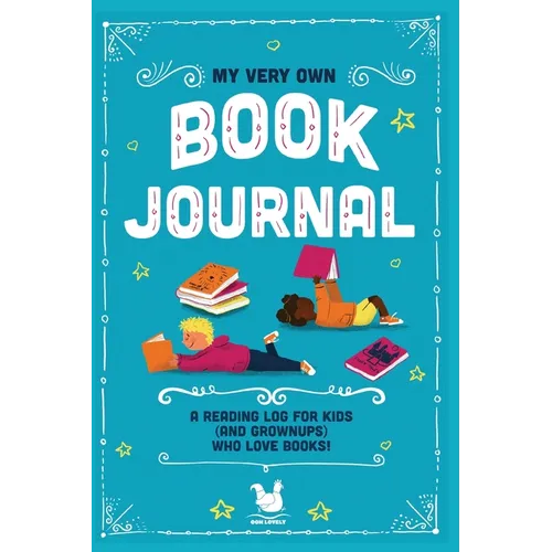 My Very Own Book Journal: A reading log for kids (and grownups) who love books - Paperback