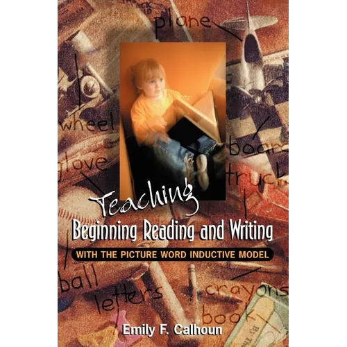 Teaching Beginning Reading and Writing with the Picture Word Inductive Model - Paperback