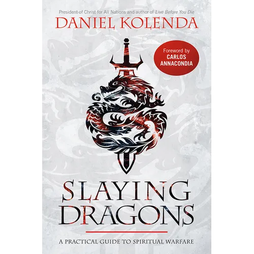 Slaying Dragons: A Practical Guide to Spiritual Warfare - Paperback