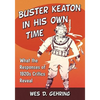 Buster Keaton in His Own Time: What the Responses of 1920s Critics Reveal - Paperback