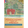 Pondicherry under the French: Illuminating the Urban Landscape 1674-1793 - Hardcover