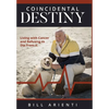 Coincidental Destiny: Living with Cancer and Refusing to Die From It - Hardcover