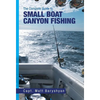The Complete Guide to Small Boat Canyon Fishing - Hardcover