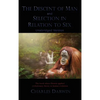 The Descent of Man and Selection in Relation to Sex: Unabridged Version - Hardcover