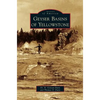 Geyser Basins of Yellowstone - Hardcover