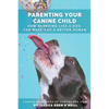 Parenting Your Canine Child - Paperback