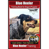 Blue Heeler Training Book for Dogs and Puppies, by BoneUP Dog Training: Are You Ready to Bone Up? Easy Steps * Fast Results Blue Heeler Training - Paperback