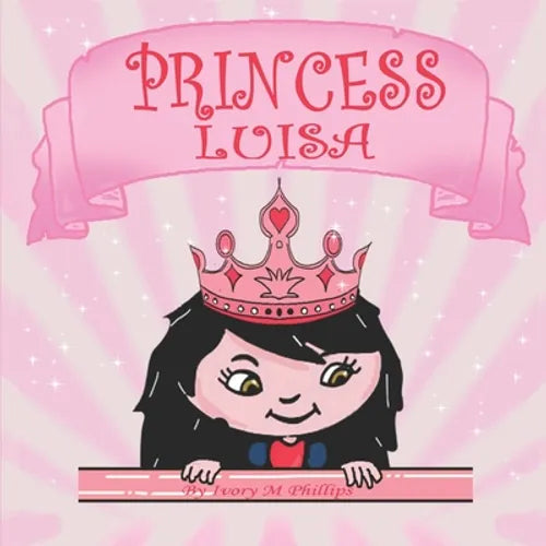 Princess Luisa: A Beautiful Princess Book for Girls 3 - 7 years old - Paperback